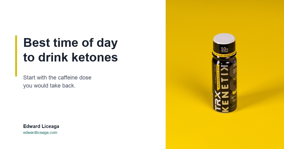 Best time of day to drink ketones