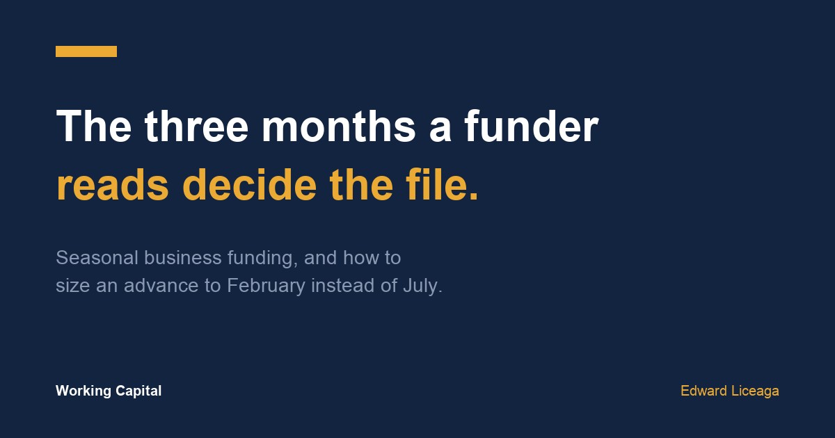 Seasonal business funding: the three months a funder reads decide the file